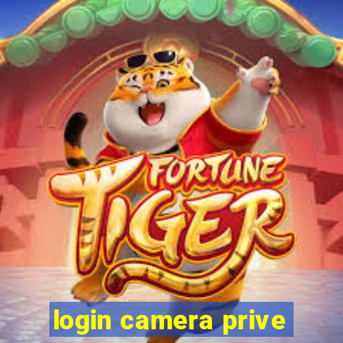 login camera prive